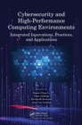 Image for Cybersecurity and High-Performance Computing Environments: Integrated Innovations, Practices, and Applications