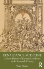 Image for Renaissance Medicine: A Short History of European Medicine in the Sixteenth Century