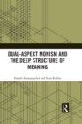 Image for Dual-aspect monism and the deep structure of meaning