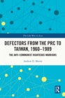 Image for Defectors from the PRC to Taiwan, 1960-1989: The Anti-Communist Righteous Warriors