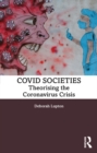 Image for COVID societies: theorising the coronavirus crisis