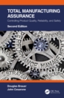 Image for Total Manufacturing Assurance: Controlling Product Quality, Reliability, and Safety
