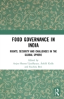 Image for Food governance in India: rights, security and challenges in the global sphere