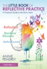 Image for The Little Book of Reflective Practice: A Practical Guide to the Early Years