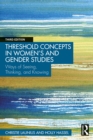 Image for Threshold Concepts in Women&#39;s and Gender Studies: Ways of Seeing, Thinking, and Knowing