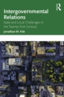 Image for Intergovernmental Relations: State and Local Challenges in the Twenty-First Century