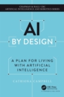 Image for AI by design: a plan for living with artificial intelligence