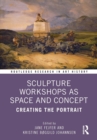 Image for Sculpture Workshops as Space and Concept: Creating the Portrait