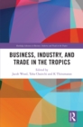 Image for Business, Industry and Trade in the Tropics