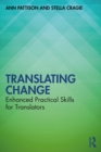Image for Translating change: enhanced practical skills for translators
