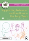 Image for Supporting Behaviour and Emotions in the Early Years: Strategies and Ideas for Early Years Educators