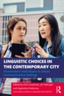 Image for Linguistic Choices in the Contemporary City: Postmodern Individuals in Urban Communicative Settings