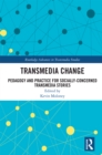 Image for Transmedia change: pedagogy and practice for socially-concerned transmedia stories