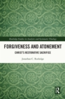 Image for Forgiveness and Atonement: Christ&#39;s Restorative Justice