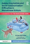 Image for Supporting Autism and Social Communication Difficulties in Mainstream Schools: A Guidebook for &#39;The Man-Eating Sofa&#39;