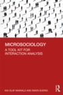 Image for Microsociology: a tool kit for interaction analysis