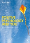 Image for Positive Psychology and You: A Self-Development Guide