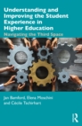 Image for Understanding and Improving the Student Experience in Higher Education: Navigating the Third Space