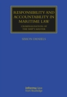 Image for Responsibility and Accountability in Maritime Law: Criminalisation of the Ship&#39;s Master