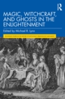 Image for Magic, Witchcraft, and Ghosts in the Enlightenment