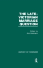 Image for The late-Victorian marriage question: a collection of key new woman texts.