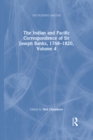 Image for The Indian and Pacific correspondence of Sir Joseph Banks, 1768-1820. : Volume 4