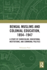 Image for Bengal Muslims and Colonial Education, 1854-1947: An Imperiled Agenda