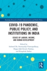 Image for Covid-19 Pandemic, Public Policy and Institutions in India: Issues of Labour, Income and Human Development
