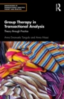 Image for Group Therapy in Transactional Analysis: Theory Through Practice