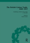 Image for The British Cotton Trade, 1660-1815 Vol 3