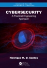 Image for Cybersecurity: a practical engineering approach