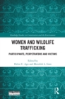 Image for Women and Wildlife Trafficking: Participants, Perpetrators and Victims