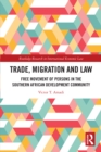 Image for Trade, Migration and Law: Free Movement of Persons in the Southern African Development Community