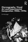 Image for Choreography, Visual Art and Experimental Composition 1950S-1970S
