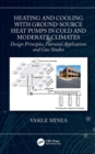 Image for Heating and Cooling With Ground-Source Heat Pumps in Cold and Moderate Climates: Design Principles, Potential Applications and Case Studies