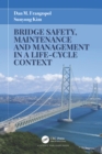 Image for Bridge safety, maintenance and management in a life-cycle context
