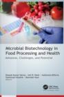Image for Microbial Biotechnology in Food Processing and Health: Advances, Challenges, and Potential