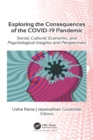 Image for Exploring the Consequences of the COVID-19 Pandemic: Social, Cultural, Economic, and Psychological Insights and Perspectives