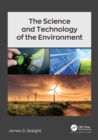 Image for The science and technology of the environment