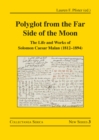 Image for Polyglot from the Far Side of the Moon: The Life and Works of Solomon Caesar Malan (1812-1894)