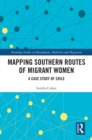 Image for Mapping Southern Routes of Migrant Women: A Case Study of Chile