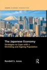 Image for The Japanese Economy: Strategies to Cope With a Shrinking and Ageing Population