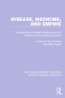 Image for Disease, Medicine, and Empire: Perspectives on Western Medicine and the Experience of European Expansion
