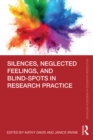 Image for Silences, Neglected Feelings, and Blind-Spots in Research Practice
