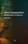 Image for Silver nanoparticles: synthesis, properties, and applications