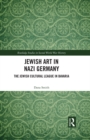 Image for Jewish art in Nazi Germany: the Jewish Cultural League in Bavaria