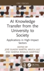 Image for AI Knowledge Transfer from the University to Society: Applications in High-Impact Sectors