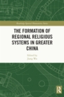 Image for The Formation of Regional Religious Systems in Greater China