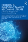 Image for Children in Immigrant Families Becoming Literate: A Window Into Identity Construction, Transnationality, and Schooling