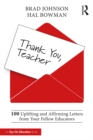 Image for Thank You, Teacher: 100 Uplifting and Affirming Letters from Your Fellow Educators